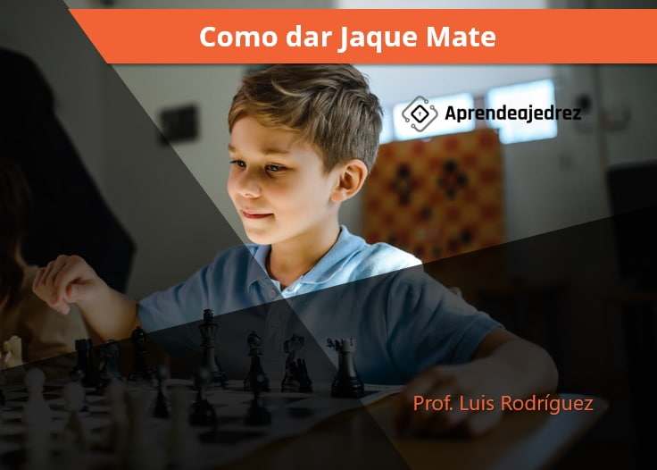 Guía de Ajedrez como dar jaque mate